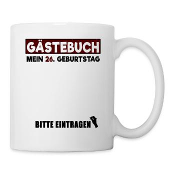 Gästebuch mein 26. Geburtstag Bitte Eintragen - Tasse - Weiß - Rechts