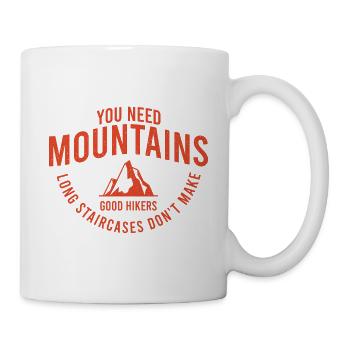 Mountaineer Sayings You Need Mountains Long - Mug - white - Right
