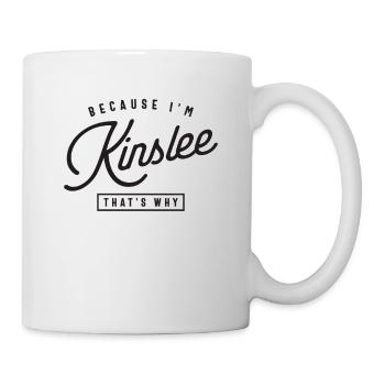 Because I'm Kinslee That's Why Personalized Name - Mug - white - Right