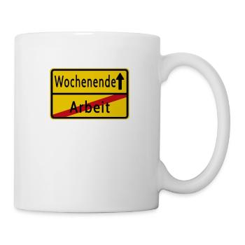 Arbeit Wochenende Ortsschild - Tasse - Weiß - Rechts