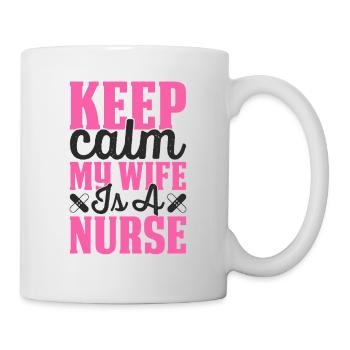 Keep calm my wife is a nurse - Mug - white - Right
