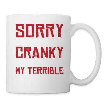 Sorry If I Am Cranky, I'm In My Terrible 30s Now19 - Mug - white - Right