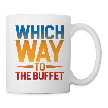 Which Way To The Buffet 12 - Tasse - Weiß - Rechts