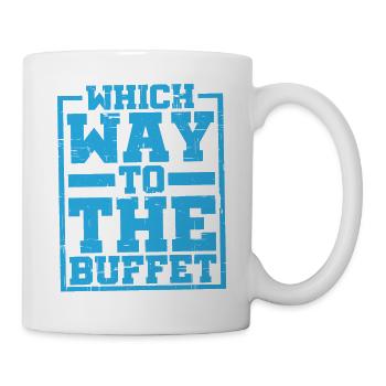 Which Way To The Buffet 11 - Tasse - Weiß - Rechts