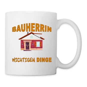 Bauherrin - ich treffe die Entscheidungen - Tasse - Weiß - Rechts