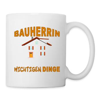 Bauherrin - ich treffe die Entscheidungen - Tasse - Weiß - Rechts