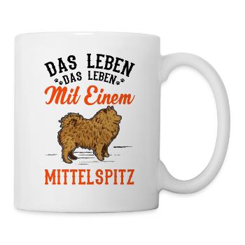 Das Leben ist besser mit einem Mittelspitz - Tasse - Weiß - Rechts