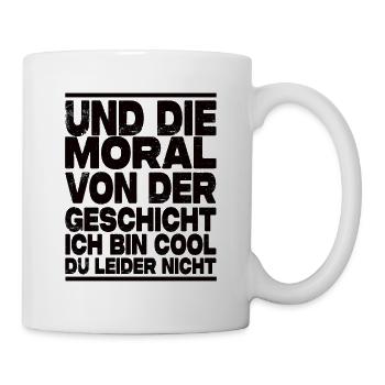 Ich Bin Cool Du Leider Nicht - Lustiger Spruch - Tasse - Weiß - Rechts