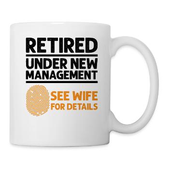 Retired Under New Management See Wife Retirement - Mug - white - Right