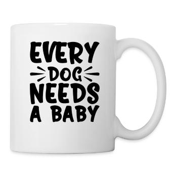 Every dog needs a baby - Mug - white - Right