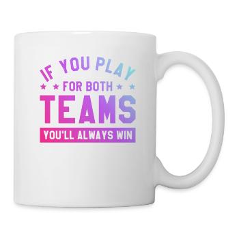 If You Play For Both Teams You'll Always Win LGBT - Mug - white - Right