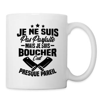 Je Ne Suis Pas Parfaite Mais Je Suis Boucher - Mug blanc - blanc - Droite