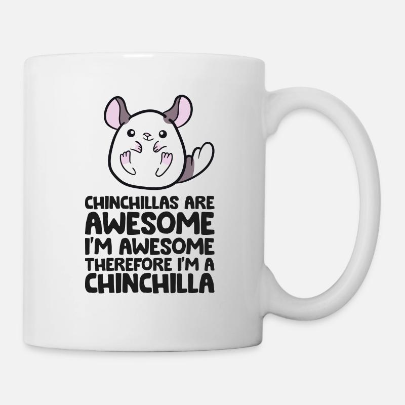 Chinchillas sind fantastisch, deshalb bin ich ein - Tasse - Weiß