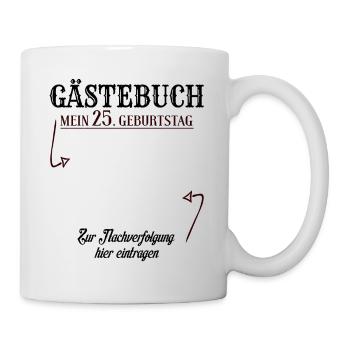 25 Jahre Gästebuch 25. Geburtstag Nachverfolgung - Tasse - Weiß - Rechts