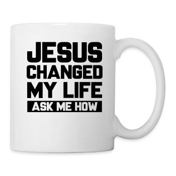 Jesus Changed My Life Asked Me How Christ Jesus - Mug - white - Right