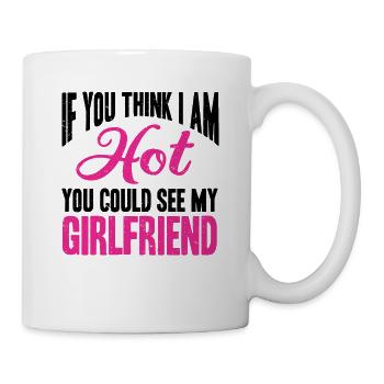 Si vous pensez que je suis mignon, vous devriez voir ma petite amie - Mug blanc - blanc - Droite