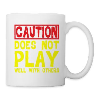 Caution, Does Not Play Well With Others 32 - Tasse - Weiß - Rechts