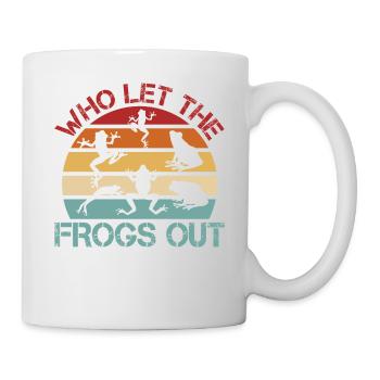 Who Let The Frogs Out für Frosch Jäger - Tasse - Weiß - Rechts
