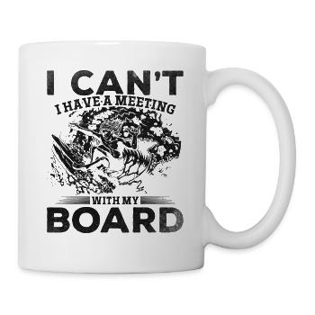 Ich kann kein Meeting mit meinem Board haben - Tasse - Weiß - Rechts