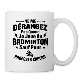 Ne me dérangez pas quand je joue au badminton - Mug blanc - blanc - Droite