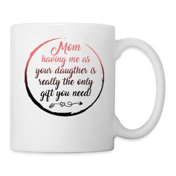 Mutter-Tochter-Shirt, das mich als deine Tochter hat - Tasse - Weiß - Rechts