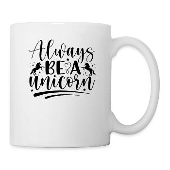 Sei immer ein Einhorn Unicorn - Tasse - Weiß - Rechts