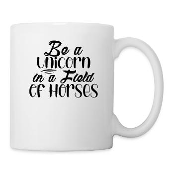 Sei ein Einhorn in einem Feld voll Pferde Unicorn - Tasse - Weiß - Rechts