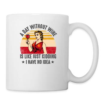 Ein Tag ohne Wein - Tasse - Weiß - Rechts