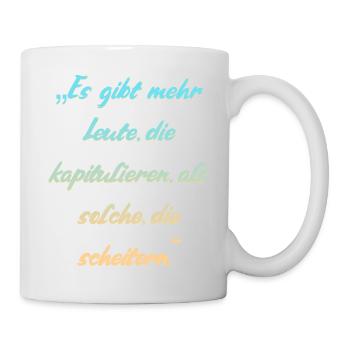 Menschen scheitern Spruch - Tasse - Weiß - Rechts