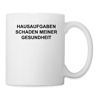 Hausaufgaben schaden meiner gesundheit - Tasse - Weiß - Rechts