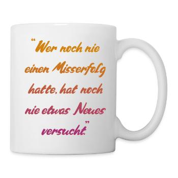 Misserfolg Spruch - Tasse - Weiß - Rechts