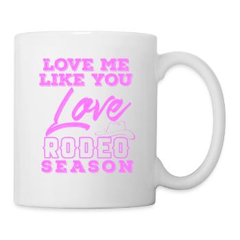 Love Me Like You Love Rodeo Season Cool T-Shirt - Mug - white - Right