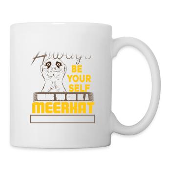 Soyez toujours vous-même à moins que vous ne puissiez être un suricate - Mug blanc - blanc - Droite