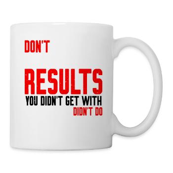 Ne vous fâchez pas avec les résultats que vous n’avez pas obtenus 3 - Mug blanc - blanc - Droite