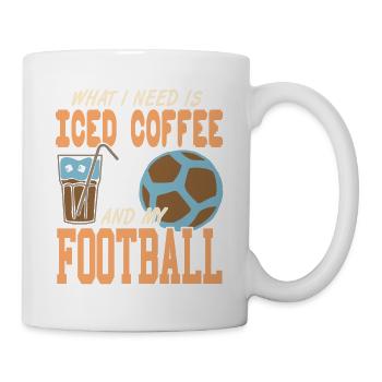 What I Need Is Iced Coffee And My Football Cool - Tasse - Weiß - Rechts