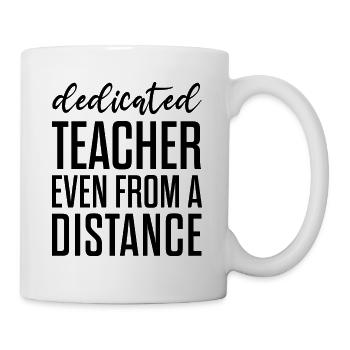 Dedicated Teacher Even From A Distance - Tasse - Weiß - Rechts