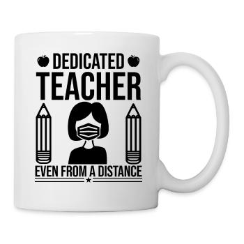 Dedicated Teacher Even From A Distance - Tasse - Weiß - Rechts