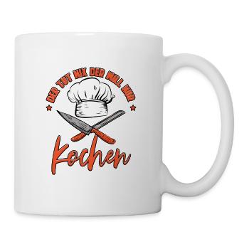 Der Tut Nix Der Will Nur Kochen Koch - Tasse - Weiß - Rechts