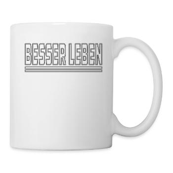 BESSER LEBEN - Tasse - Weiß - Rechts