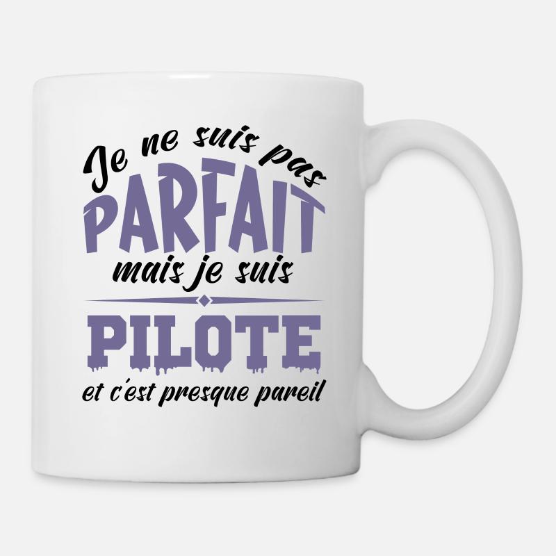 JE NE SUIS PAS PARFAIT MAIS JE SUIS PILOTE - Mug blanc - blanc