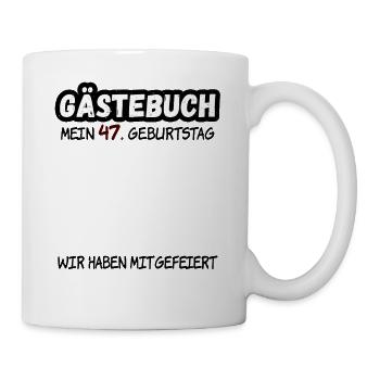 47. Geburtstag 47 Jahre Geburtstagsgeschenk - Tasse - Weiß - Rechts