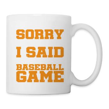 Im Sorry For What I Said During The Baseball Game1 - Mug - white - Right