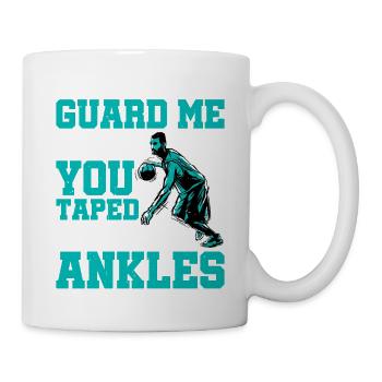 Hope You Taped Your Ankles 2 - Tasse - Weiß - Rechts