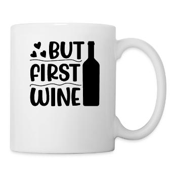 Aber zuerst Wein - Tasse - Weiß - Rechts