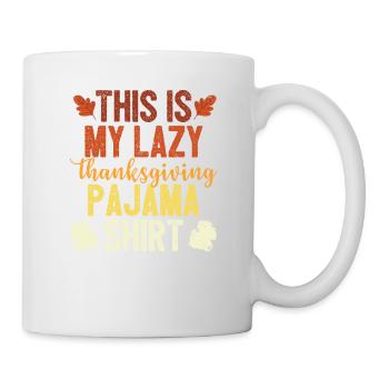 Dies ist meine faulen Thanksgiving-Pyjama lustige - Tasse - Weiß - Rechts