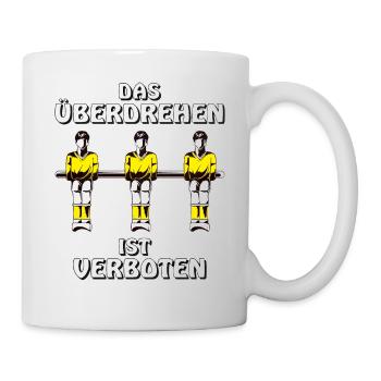 TISCHFUSSBALL DAS ÜBERDREHEN IST VERBOTEN - Tasse - Weiß - Rechts