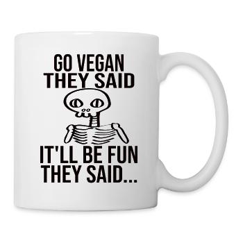 Go Vegan They Said IT'll Be Fun They Said... - Tasse - Weiß - Rechts