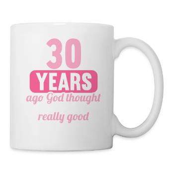30 years ago God thought good 30 birthday - Mug - white - Right