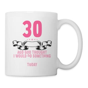 30 years ago God thought good 30 birthday - Mug - white - Right