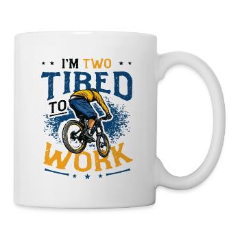 Je suis deux fatigués pour travailler Amateurs de vélo - Mug blanc - blanc - Droite